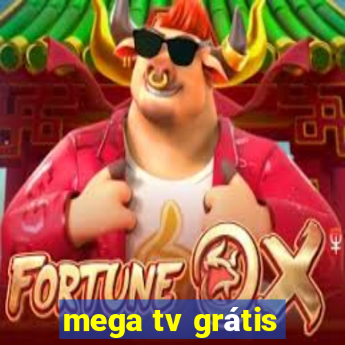 mega tv grátis